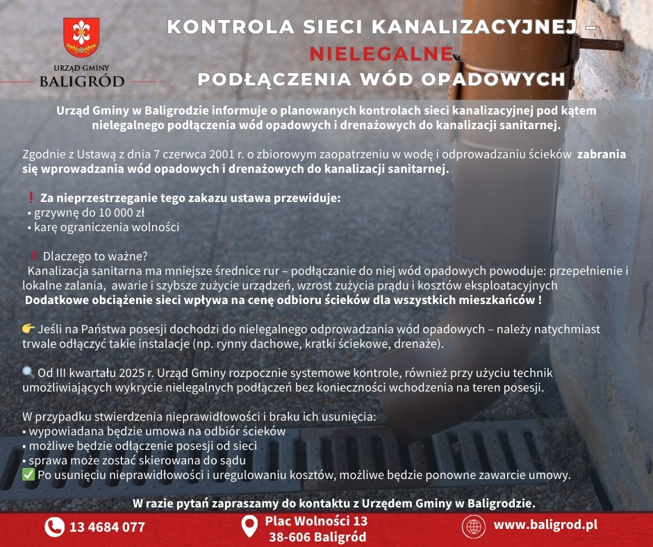 Urząd gminy w baligrodzie informuje o rozpoczęciu kontroli sieci kanalizcyjnej w związku z przypadkami nielegalnego podłączenia wód opadowych i drenażowych do kanalizacji sanitarnej. 📌 przypomina(5)(1)